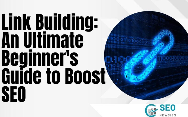 Link Building Guide: The Proven Strategies to Boost SEO Rankings