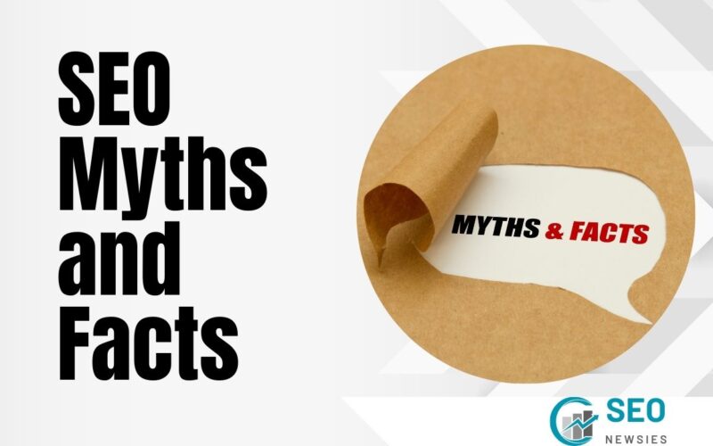 SEO Myths and Facts in 2024: What’s Real and What’s Not