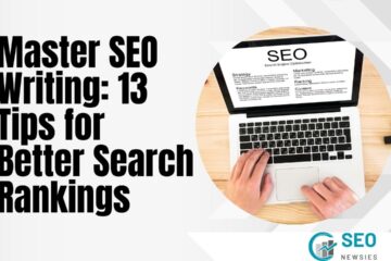 Master SEO Writing: 13 Tips for Better Search Rankings